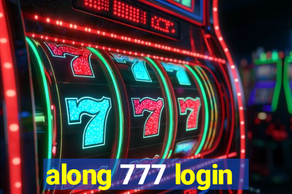 along 777 login